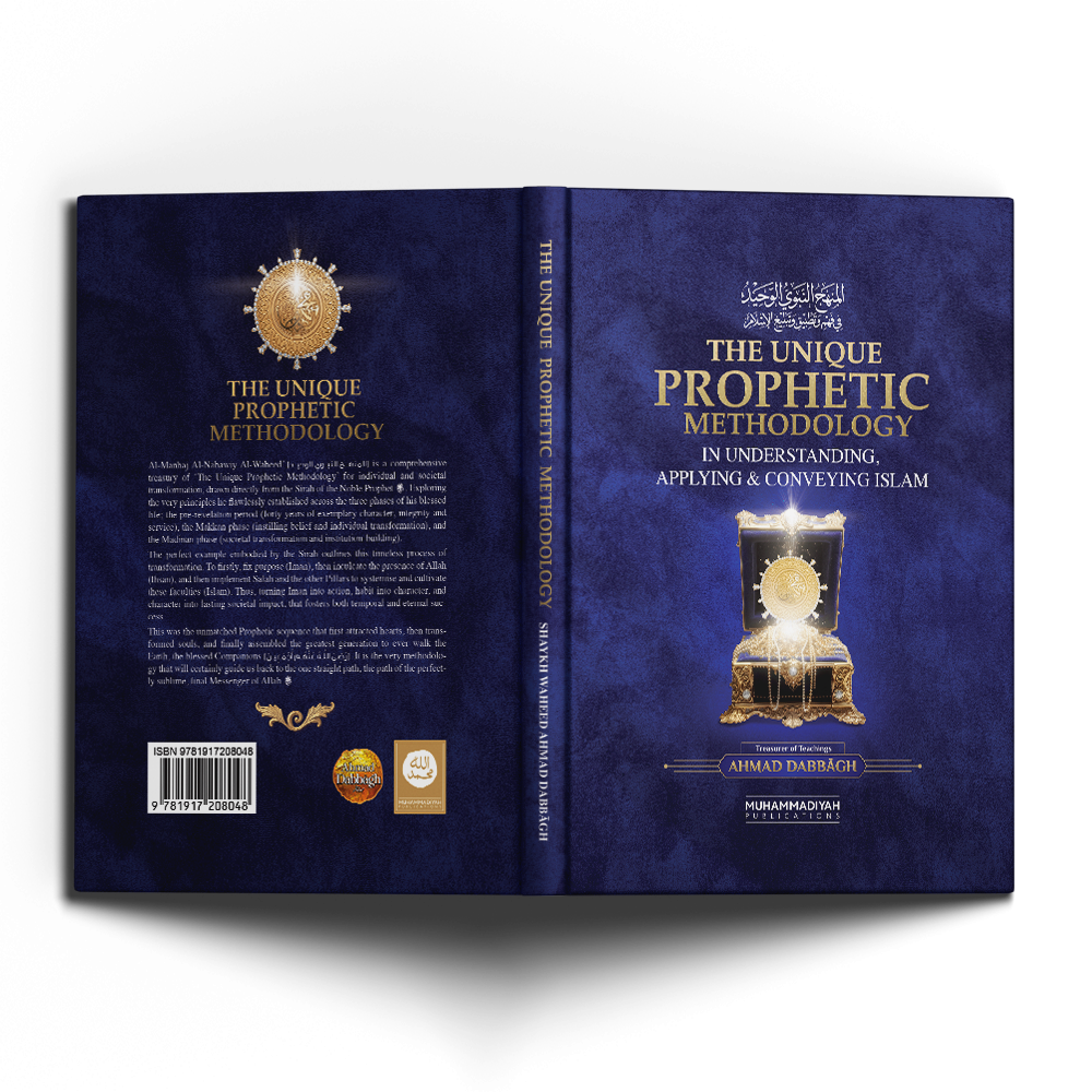The Unique Prophetic Methodology in Understanding, Applying and Conveying Islam