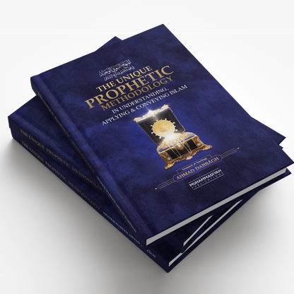 The Unique Prophetic Methodology in Understanding, Applying and Conveying Islam